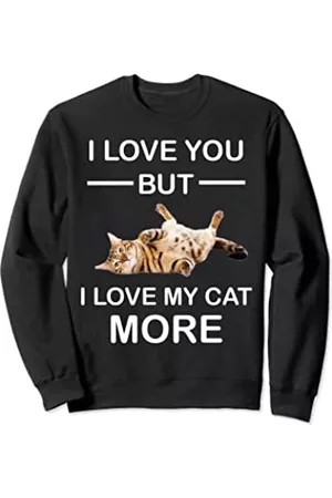Caterpillar Sweatshirts - Lustige Katzen-Shirts für Katzen, Vater/Mutter, mit Aufschrift "I Love My Cat More" Sweatshirt