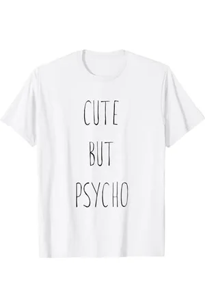 Cute But Psycho T-Shirt – Herren & Damen Größen T-Shirt