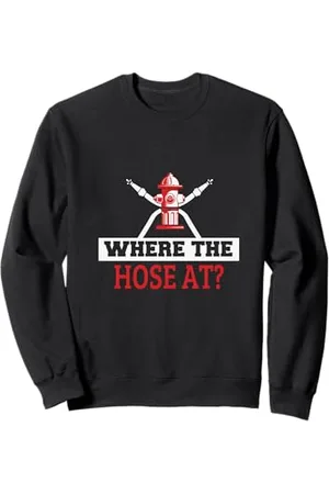 Iron Kor Where The Hose At Firefighter Funny Fireman Gift Sweatshirt
