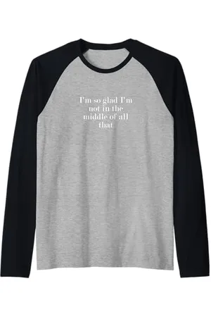 Statement Blend Ich bin so froh, dass ich nicht mitten in all dem bin Raglan