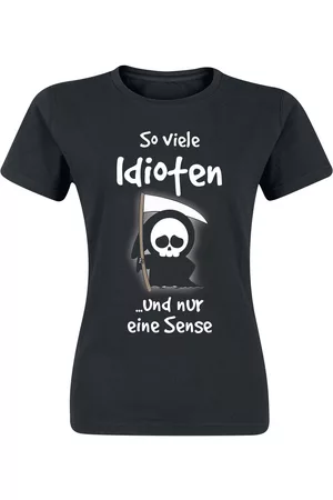 Sprüche So viele Idioten und nur eine Sense Girl-Shirt
