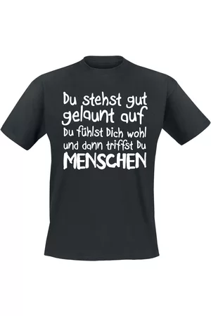 Sprüche Du stehst gut gelaunt auf du fühlst dich wohl und dann triffst du MENSCHEN T-Shirt