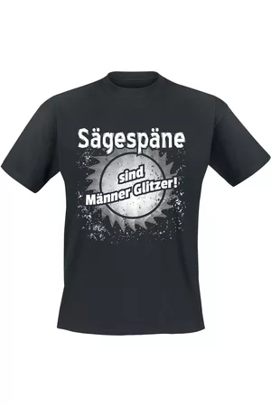 Beruf & Karriere Sägespäne sind Männer Glitzer! T-Shirt