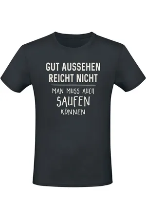 Sprüche Gut aussehen reicht nicht - man muss auch saufen können T-Shirt
