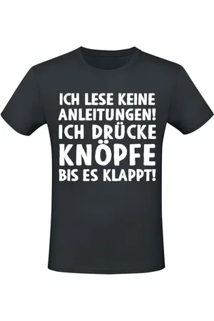 Sprüche Ich lese keine Anleitungen! Ich drücke Knöpfe bis es klappt! T-Shirt