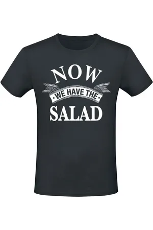 Sprüche Now - we have the - salad T-Shirt