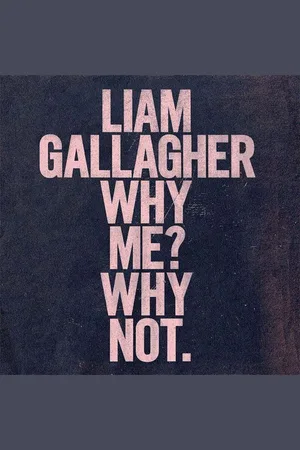 Gallagher, Liam Why me? Why not. CD