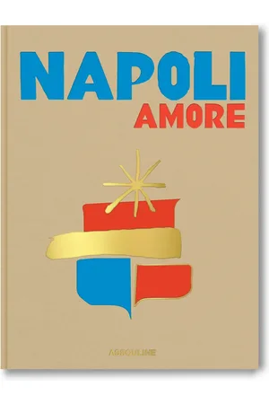 ASSOULINE Napoli Amore by Cesare Cunaccia Buch